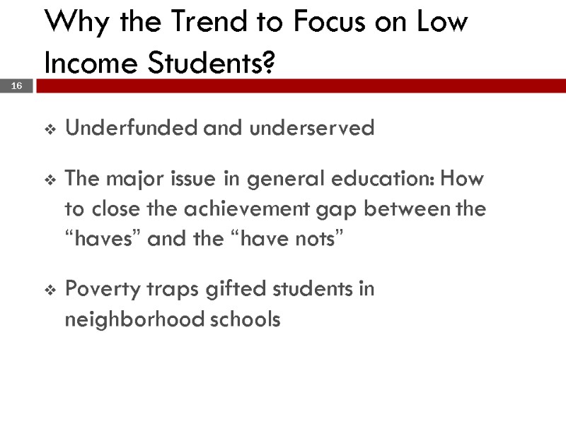 Underfunded and underserved  The major issue in general education: How to close the